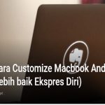 Cara Untuk Menyesuaikan Dan Personalisasi Macbook